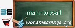 WordMeaning blackboard for main-topsail